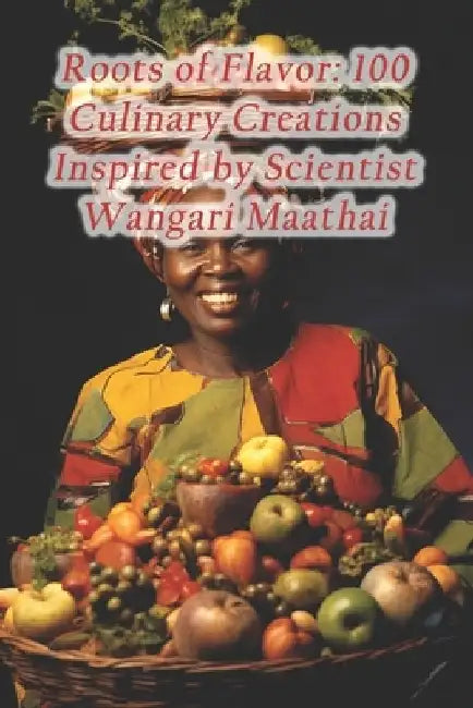 Roots of Flavor: 100 Culinary Creations Inspired by Scientist Wangari Maathai by Bulgaria Banitsa Cheese Pastries