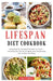Lifespan Diet Cookbook: Unlocking the Culinary Fountain of Youth - Decoding the Secrets of Aging and Empowering You to Defy the Clock by Lori J. Garcia