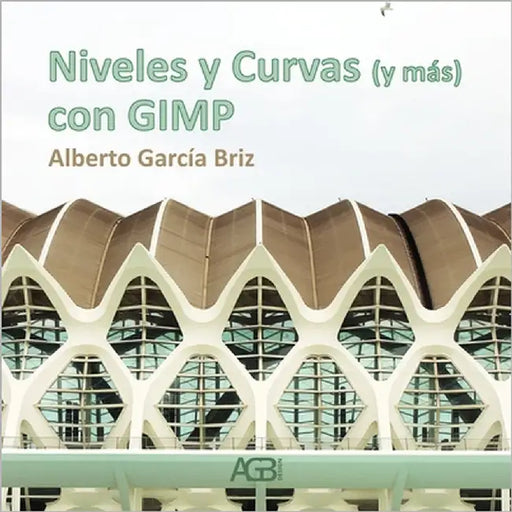 Niveles y Curvas (y más) con GIMP by García Briz, Alberto
