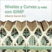 Niveles y Curvas (y más) con GIMP by García Briz, Alberto