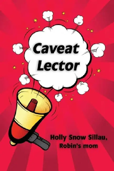 Caveat Lector by Holly Snow Sillau