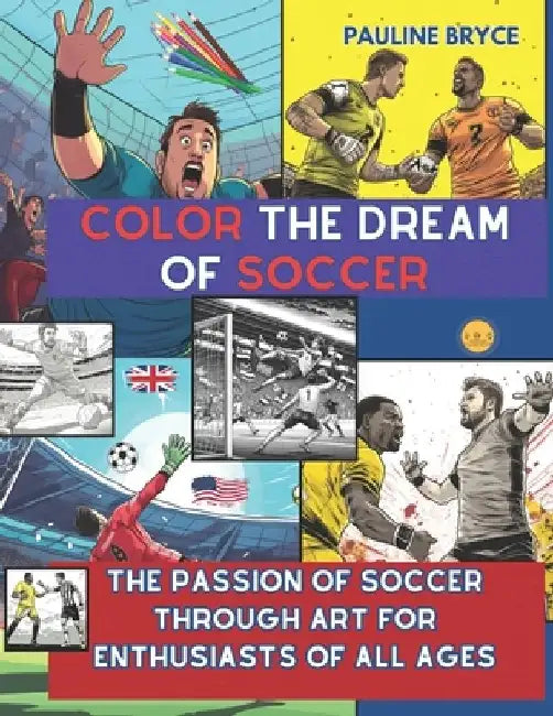 Color the Dream of Soccer by Pauline Bryce