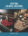 Crafting Colorful Creations: The Ultimate Crochet Doily Book for Beginners by Michael L. Cox