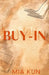 Buy-In (Special Edition Alternative Cover): Second Chance Hate to Love Romance by Mia Kun