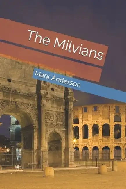 The Milvians by Mark Anderson