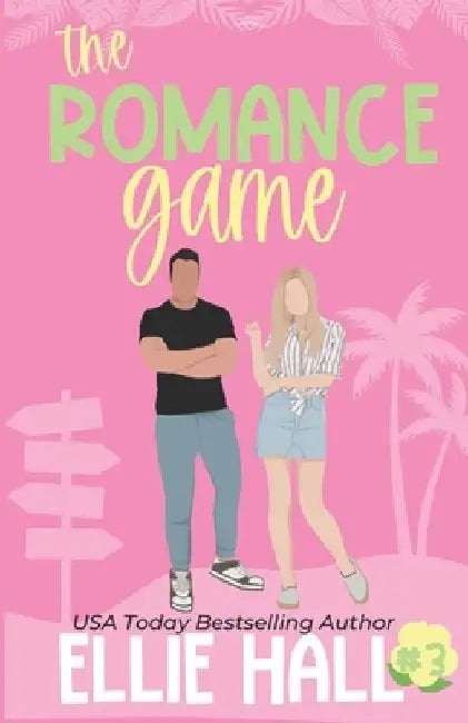 The Romance Game: A Sweet Romantic Comedy by Ellie Hall