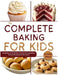 The complete baking for kids: Rising Stars in the Kitchen From Aprons to Aspirations through Baking Beyond Boundaries by Faruk Ahmad Usman