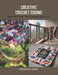Creative Crochet Edging: Large Half Flower Techniques and Styles Book by Stephanie D. Harris