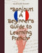 Bonjour A Beginners Guide To Learning French
