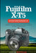 Fujifilm X-T5 User Reference: A Comprehensive Companion for Mastering the Features and Functions of the X-T5 Camera by Clyde Bertram