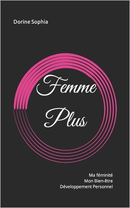 Femme Plus: Ma Féminité by Dorine Sophia
