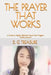 The Prayer That Works: A Guide to Highly Effective Prayer that Triggers Instant Answer by S. G. Treasure