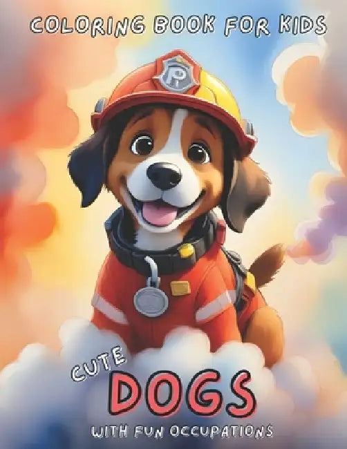 Pawfessional Pups: Cute Dog Coloring Book for Kids, Ages 4-12 (Cute Animal Coloring Books for Kids) Super Fun Easy Designs for Stress Relief by Fun Frog