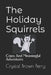 The Holiday Squirrels: Crazy And Meaningful Adventures by Crystal Brown Perry