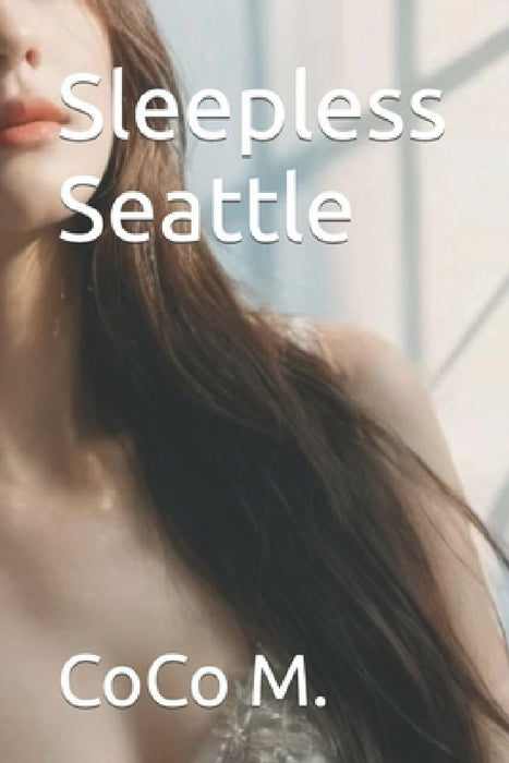 Sleepless Seattle by Coco M