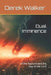 Dual Imminence: of the Rapture and the Day of the Lord by Derek Walker