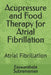 Acupressure and Food Therapy for Atrial Fibrillation: Atrial Fibrillation by Easwarabala Subramanian