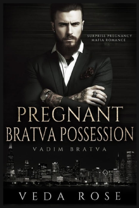 Pregnant Bratva Possession: Surprise Pregnancy Mafia Romance by Veda Rose