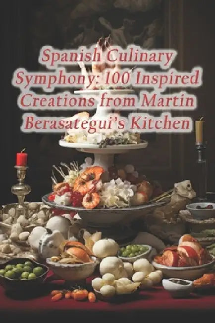 Spanish Culinary Symphony: 100 Inspired Creations from Martin Berasategui's Kitchen by Malawian Nsima Thick Maize Porridge