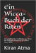 Ein Wicca-Buch der Riten: Ein praktischer Leitfaden zur Feier der heiligen Momente im Leben einer Hexe by Ponnappan, Jai Krishna
