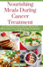Nourishing Meals During Cancer Treatment: Over 100 Recipes to Boost Appetite, Alleviate Side Effects, and Give You Strength During Chemotherapy and Ra by Adeline Green