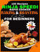 Ninja Speedi Rapid Cooker Baking & Roasting CookBook for Beginners: Effortless Techniques for Gourmet Delights in Minutes (100 Recipes ) by Jotting Junction