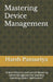 Mastering Device Management: "Unlock Efficiency and Control: Mastering Device Management for Seamless Operating System Optimization" by Harsh Pansuriya