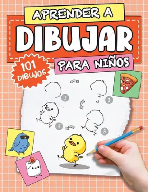 APRENDER A DIBUJAR Para Niños: Cómo Dibujar 101 Divertidos Dibujos Paso a Paso by Desiredizioni