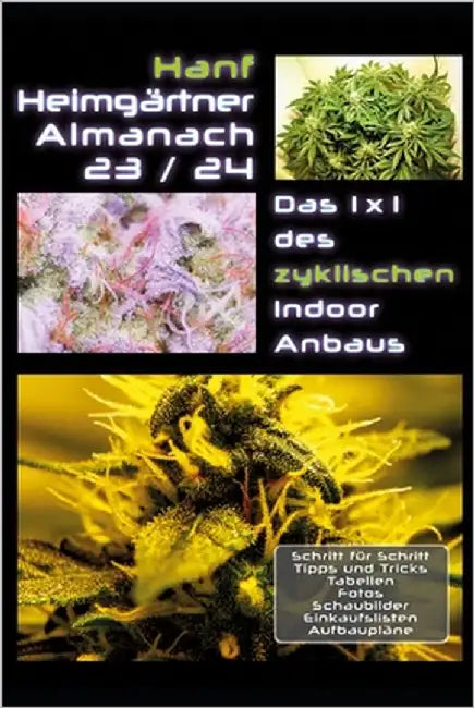 Hanf Heimgärtner Almanach 23/24: Das 1 x 1 des zyklischen Indoor-Anbaus by Gartner, John