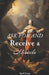 Ask For and Receive a Miracle by Saul Cross