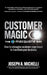 Customer Magic - The Macquarie Way: How to Reimagine Customer Experience to Transform Your Business by Joseph A. Michelli