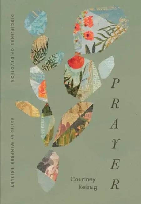 Prayer by Courtney Reissig, Winfree Brisley