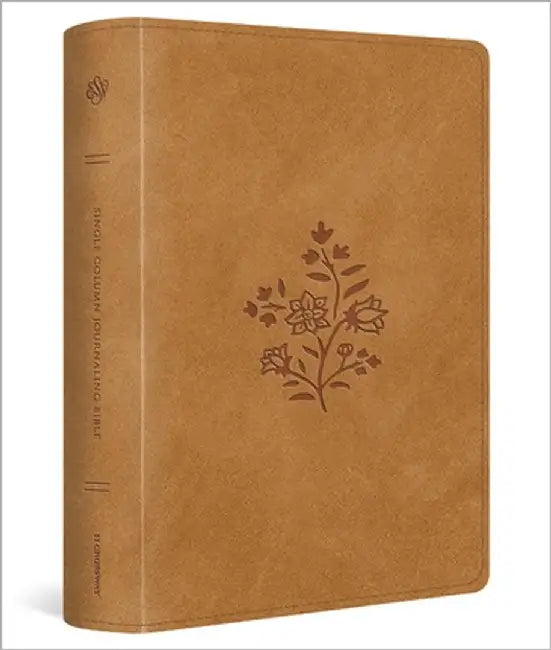 ESV Single Column Journaling Bible, Large Print (Trutone, Nubuck Caramel, Wildflower Design) by Esv Bibles