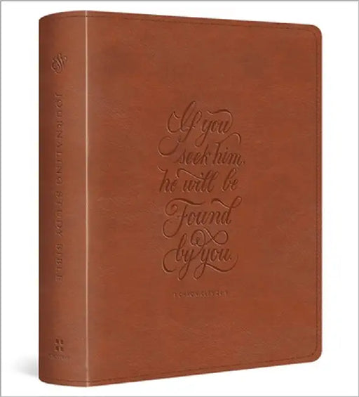 ESV Journaling Study Bible (Trutone, English Saddle, 1 Chronicles 28:9 Design) by Esv Bibles