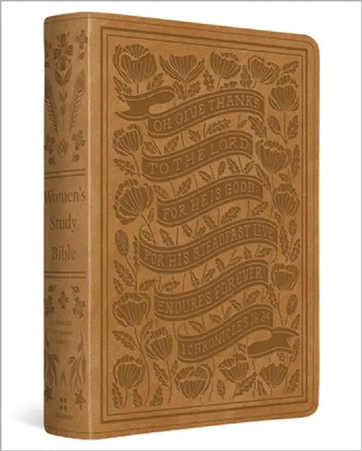 ESV Women's Study Bible (Trutone, Nubuck Caramel, 1 Chronicles 16:34 Design) by Tanamachi, Dana