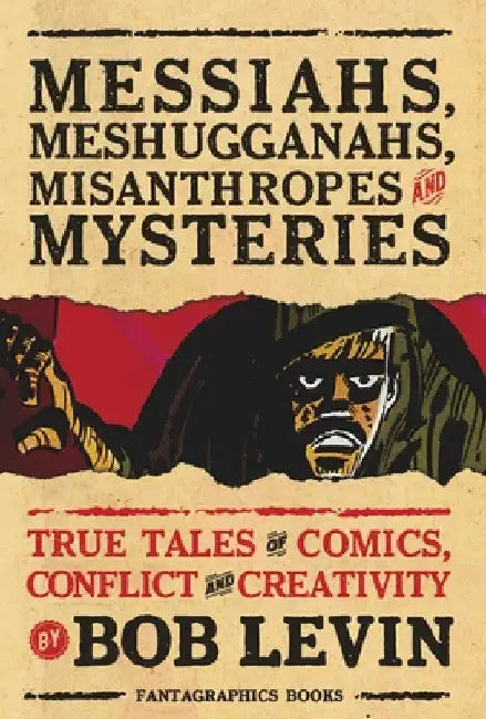 Messiahs, Meshugganahs, Misanthropes, and Mysteries by Bob Levin