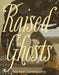 Raised by Ghosts by Briana Loewinsohn
