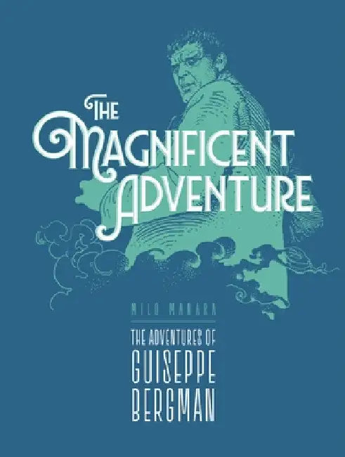The Magnificent Adventure by Milo Manara