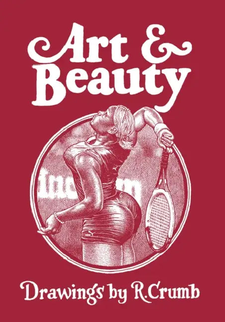 Art & Beauty: Drawings by R. Crumb by R. Crumb