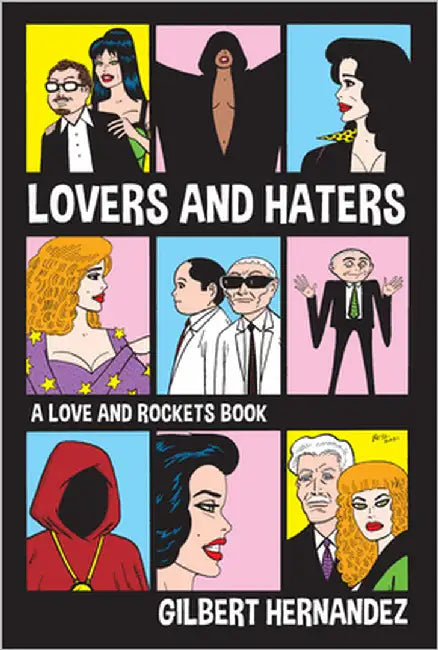 Lovers and Haters: A Love and Rockets Book by Hernandez, Gilbert