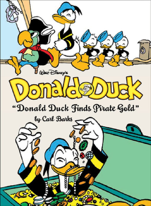 Walt Disney's Donald Duck Donald Duck Finds Pirate Gold: The Complete Carl Barks Disney Libra  by Carl Barks