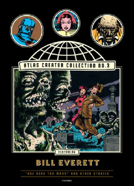 The Atlas Creator Collection No. 3: Bill Everett Vol. 1: One Head Too Many! and Other Weird Horror Stories by Bill Everett, Michael J. Vassallo