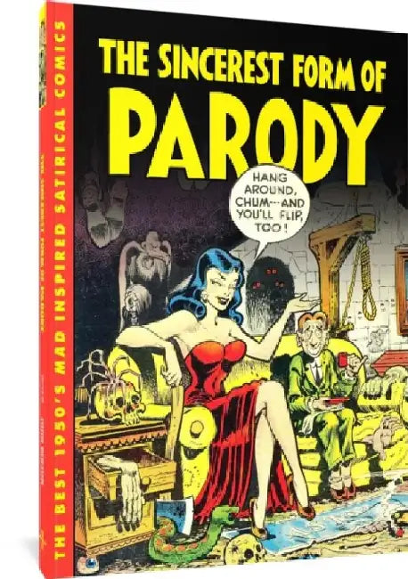 The Sincerest Form of Parody: The Best 1950s Mad Inspired Satirical Comics by John Benson