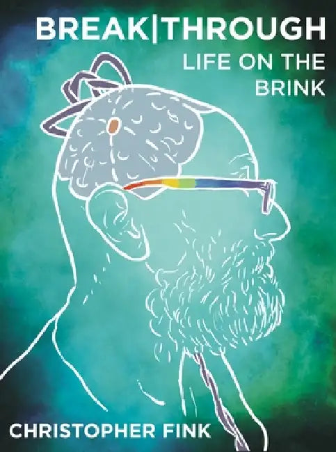 Breakthrough: Life on the Brink by Christopher Fink