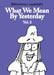What We Mean by Yesterday: Vol. 2 by Benjamin Marra