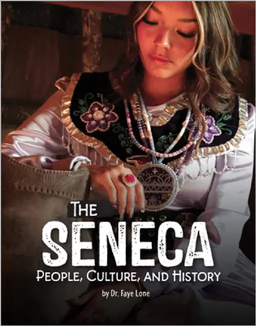 The Seneca: People, Culture, and History by Lone, Faye