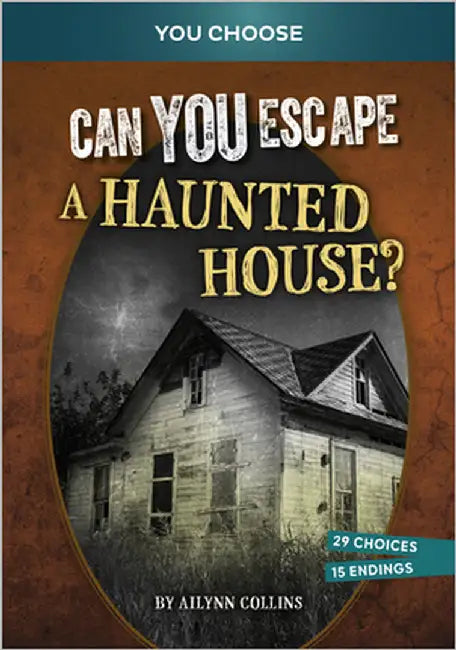 Can You Escape a Haunted House?: An Interactive Paranormal Adventure by Collins, Ailynn
