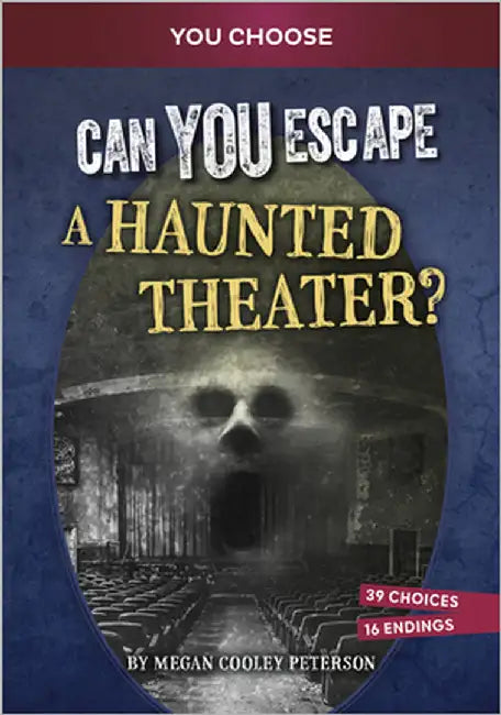 Can You Escape a Haunted Theater?: An Interactive Paranormal Adventure by Peterson, Megan Cooley