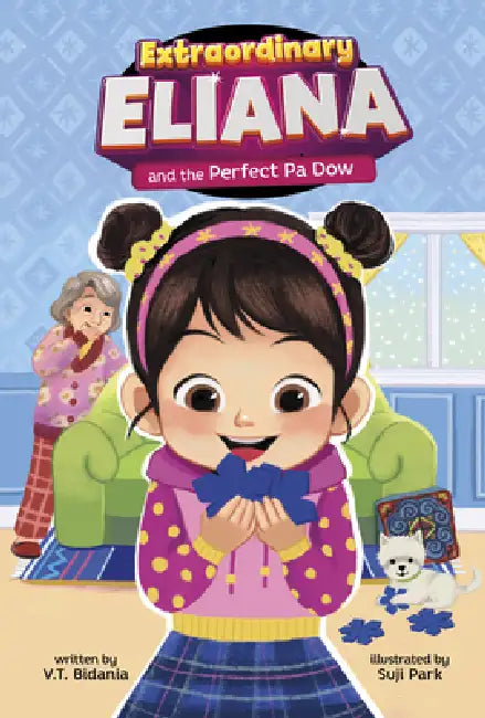 Extraordinary Eliana and the Perfect Pa Dow by V. T. Bidania, Suji Park