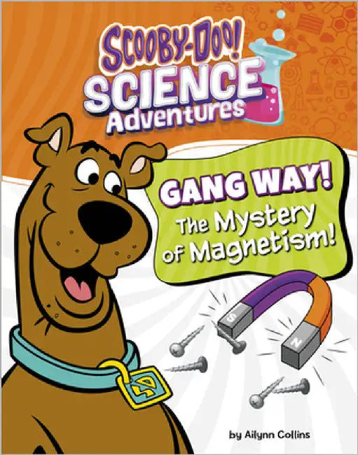Gang Way! the Mystery of Magnetism!: A Scooby-Doo! Science Adventure by Collins, Ailynn